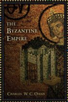 The Byzantine Empire Charles William Chadwick Oman