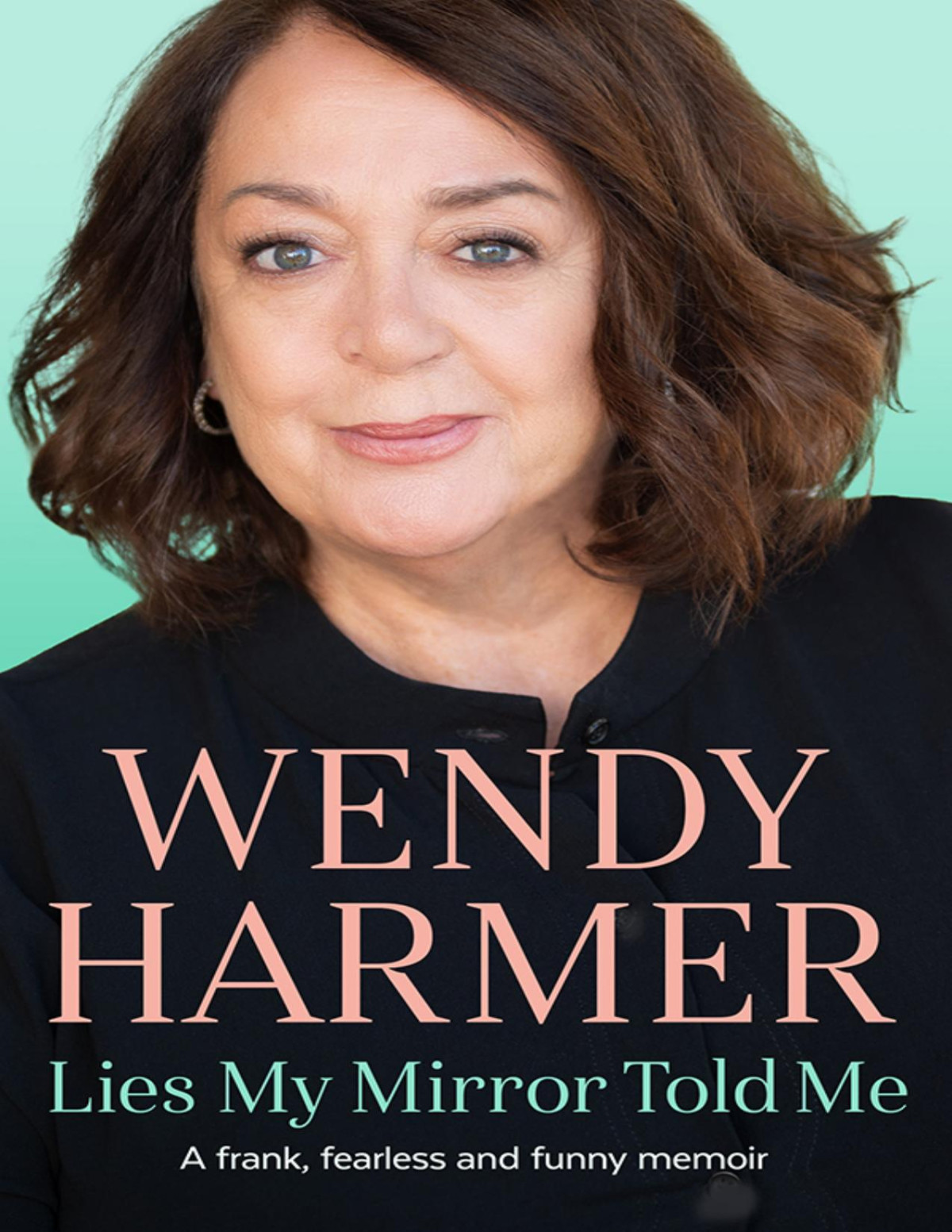 Lies My Mirror Told Me Wendy Harmer