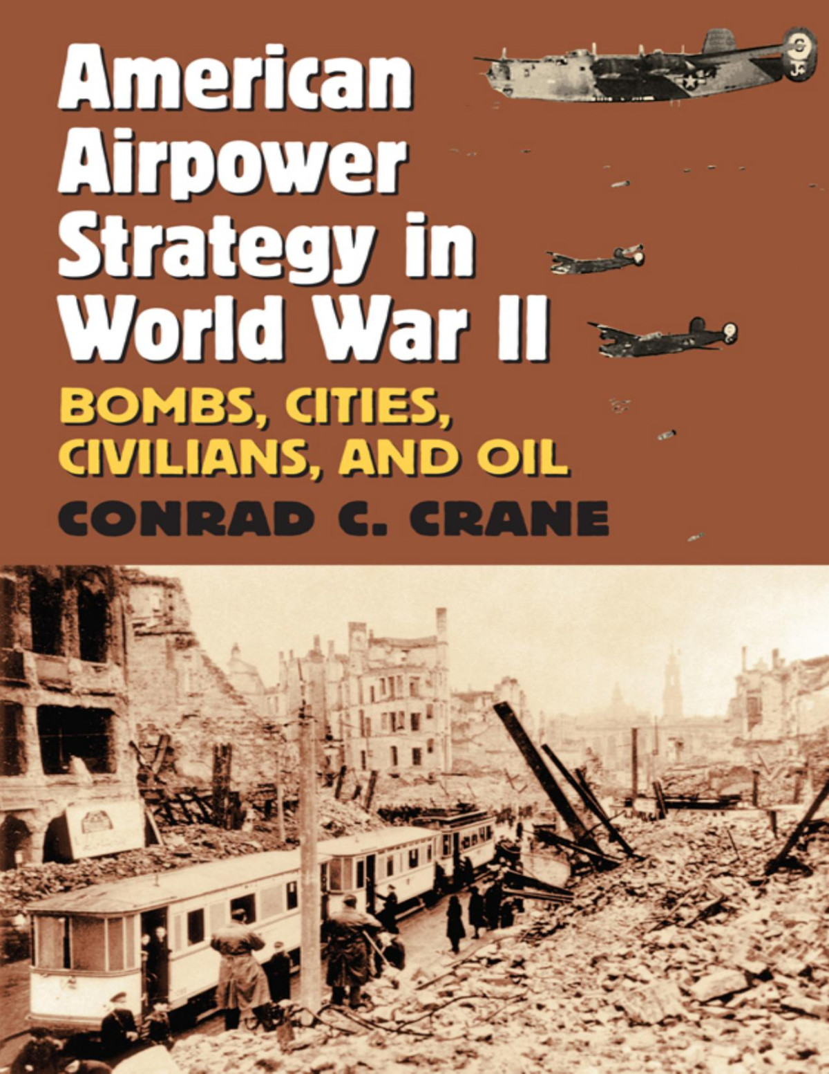 American Airpower Strategy In World War Ii Conrad C Crane