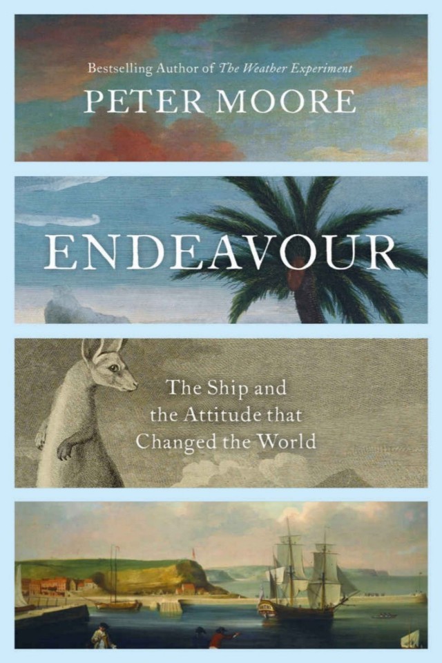 Endeavour The Ship And Attitude That Changed The World Peter Moore