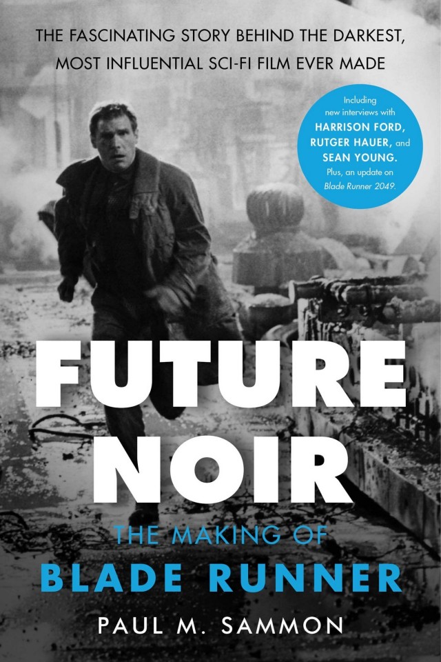 Future Noir Revised Updated Edition The Making Of Blade Runner Paul M Sammon
