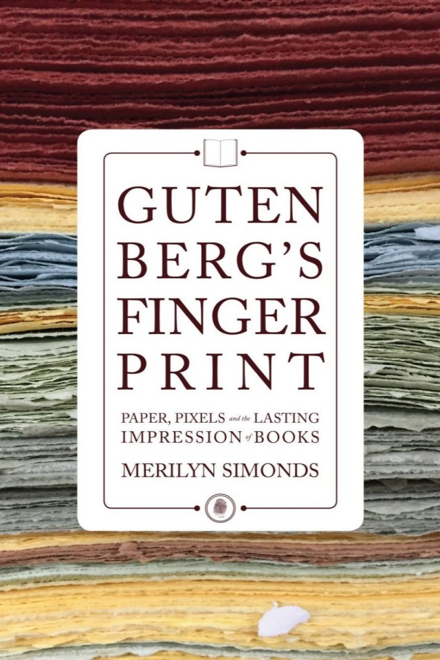 Gutenbergs Fingerprint A Book Lover Bridges The Digital Divide Merilyn Simonds