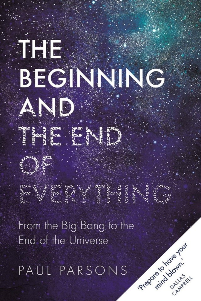The Beginning And The End Of Everything Paul Parsons
