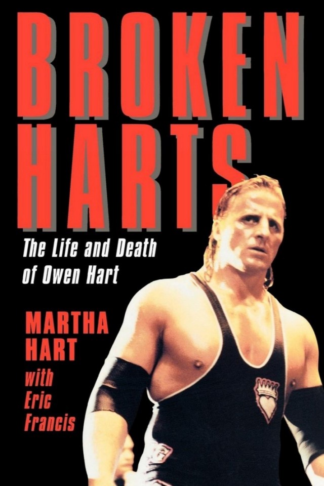 Broken Harts The Life And Death Of Owen Hart Martha Hart Eric Francis
