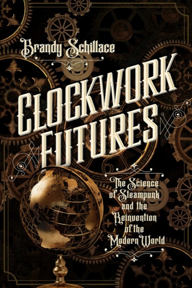 Clockwork Futures Brandy Schillace