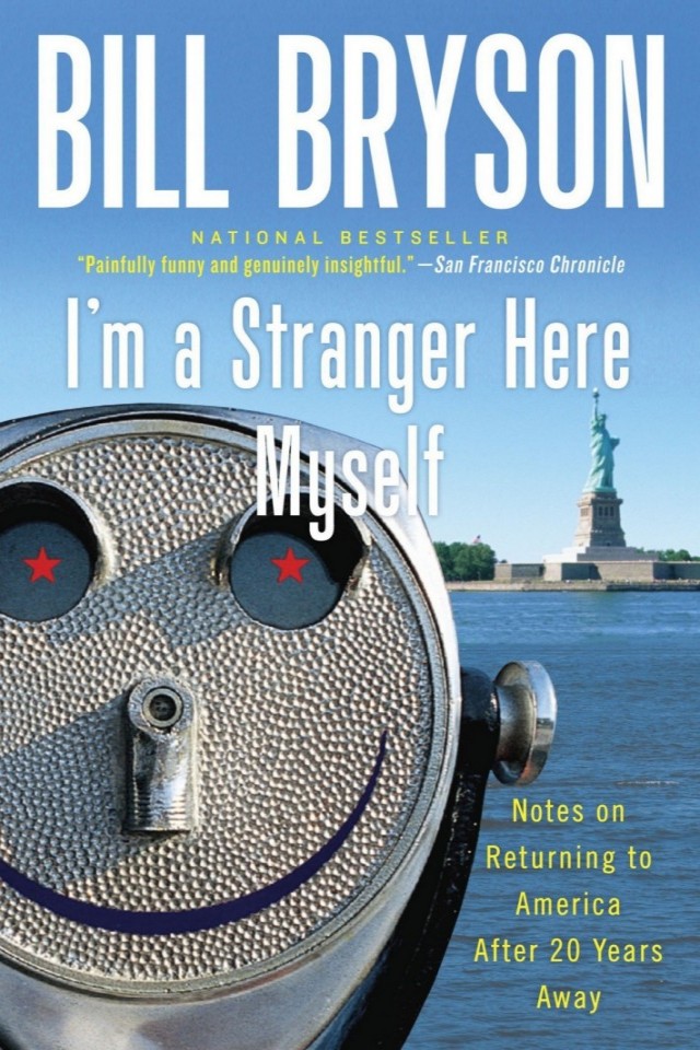 Im A Stranger Here Myself Notes On Returning To America After Twenty Years Away Bill Bryson