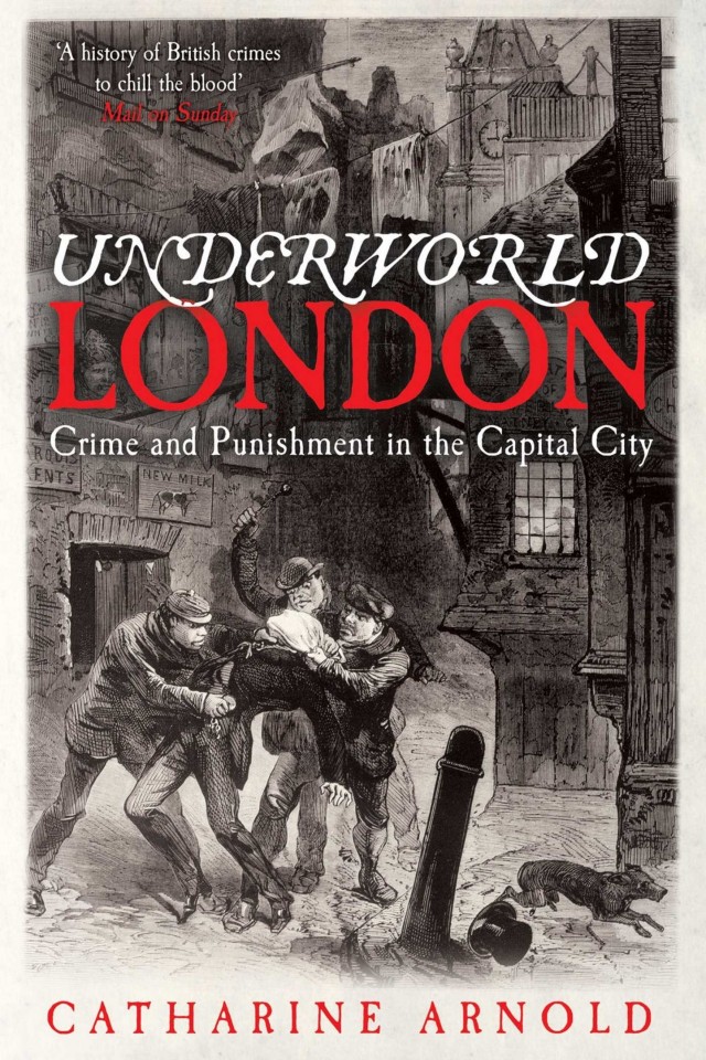 Underworld London Catharine Arnold