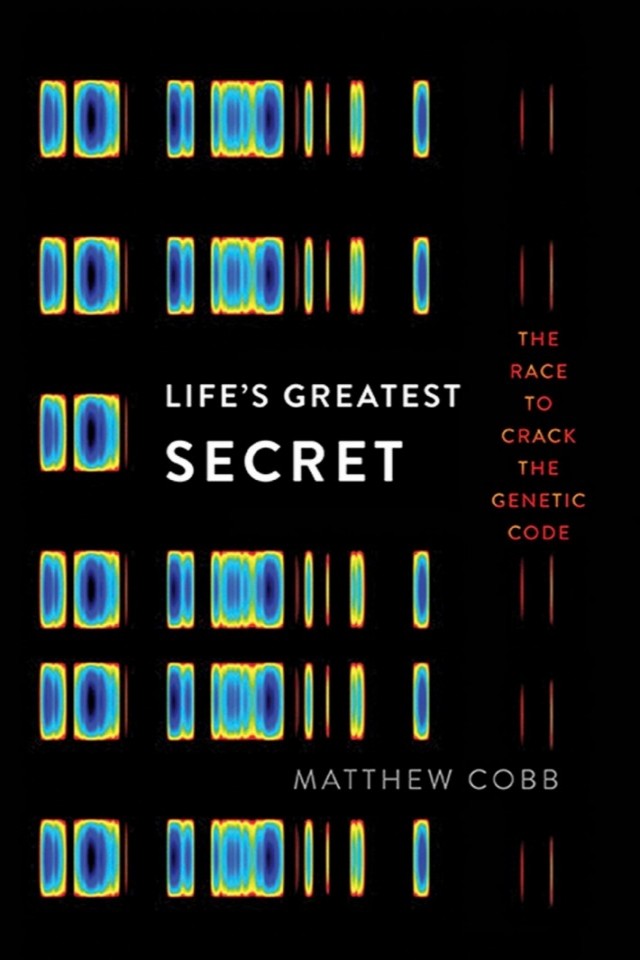 Lifes Greatest Secret The Race To Crack The Genetic Code Matthew Cobb