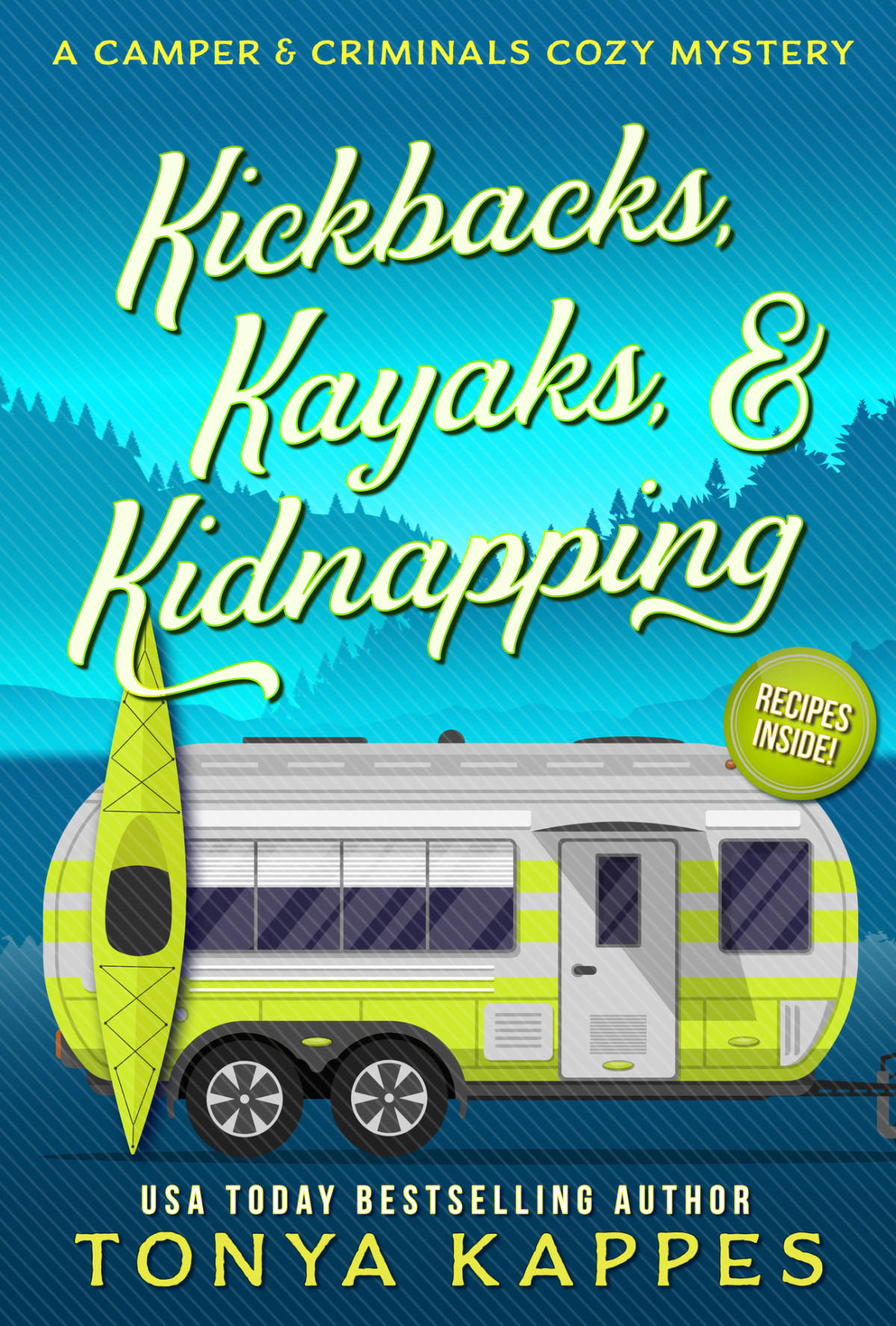 Kickbacks Kayaks And Kidnapping Camper Criminals Cozy Mystery 12 Tonya Kappes