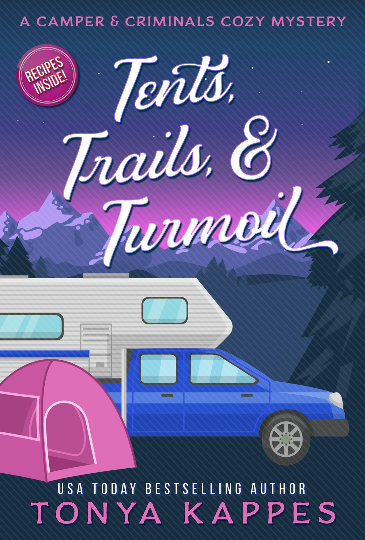Tents Trails And Turmoil Camper Criminals Cozy Mystery 11 Tonya Kappes
