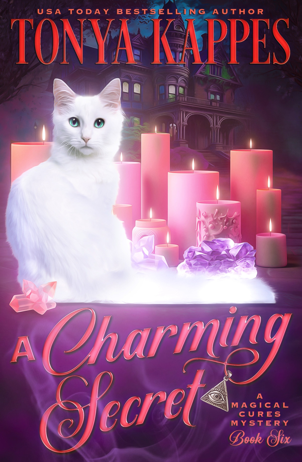 A Charming Secret Magical Cures Mystery 6 Tonya Kappes