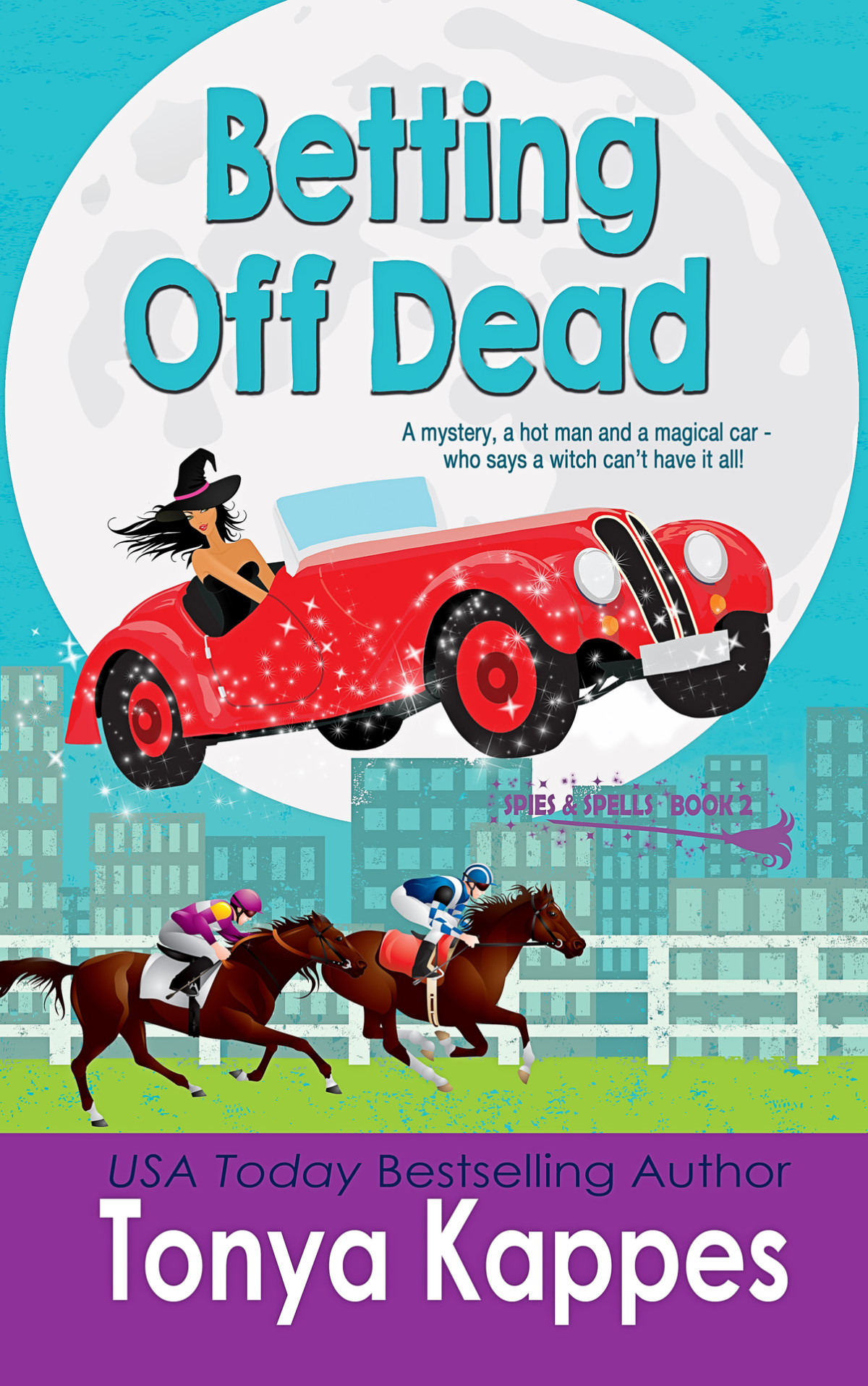 Betting Off Dead Spies And Spells Mystery 2 Tonya Kappes