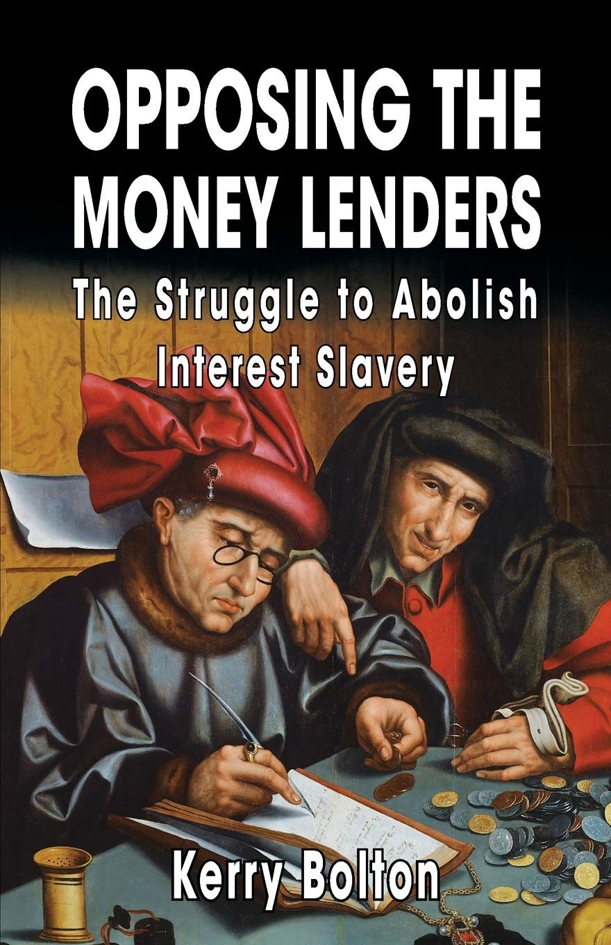 Opposing The Money Lenders The Struggle To Abolish Interest Slavery Kerry Bolton
