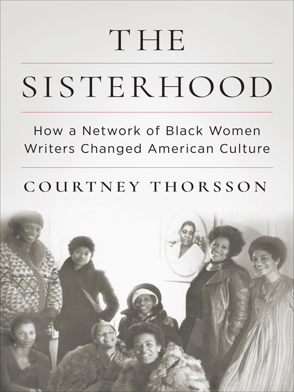 The Sisterhood How A Network Of Black Women Writers Changed American Culture Courtney Thorsson