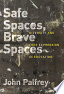 Safe Spaces Brave Spaces John Palfrey