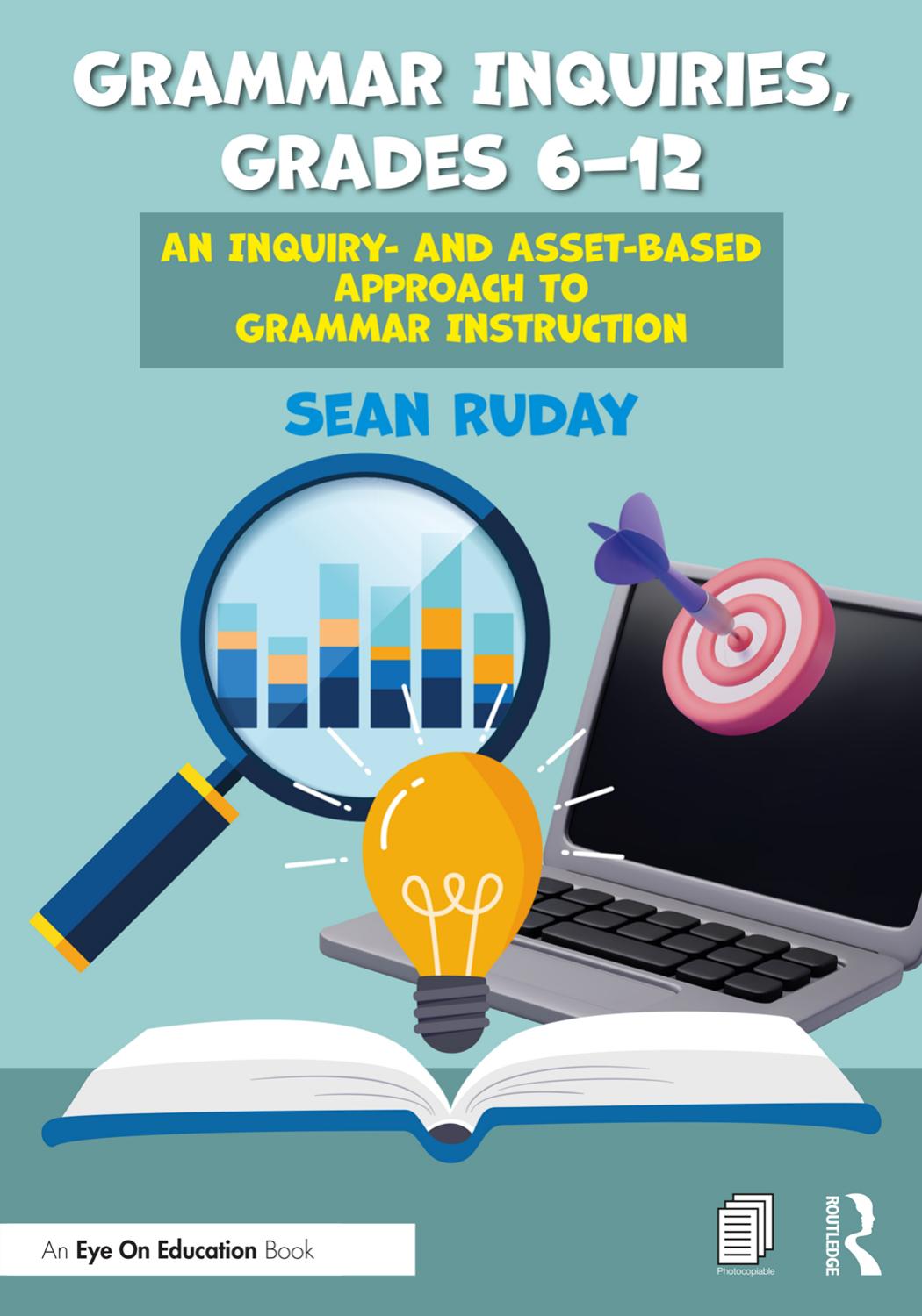 Grammar Inquiries Grades 612 An Inquiryand Assetbased Approach To Grammar Instruction 1 Sean Ruday