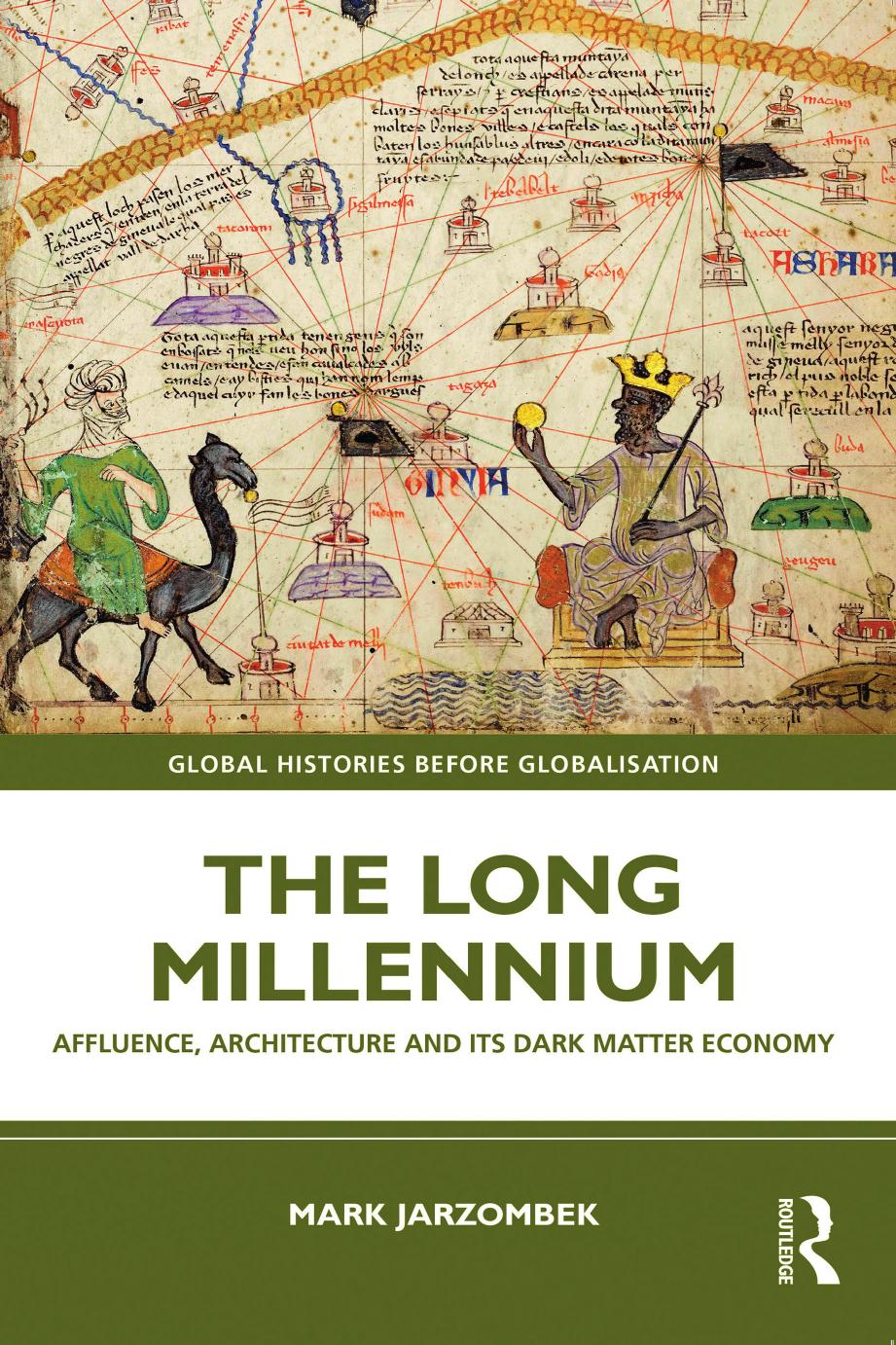 The Long Millennium Affluence Architecture And Its Dark Matter Economy Mark Jarzombek