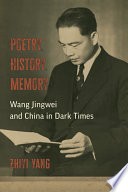 Poetry History Memory Wang Jingwei And China In Dark Times Zhiyi Yang