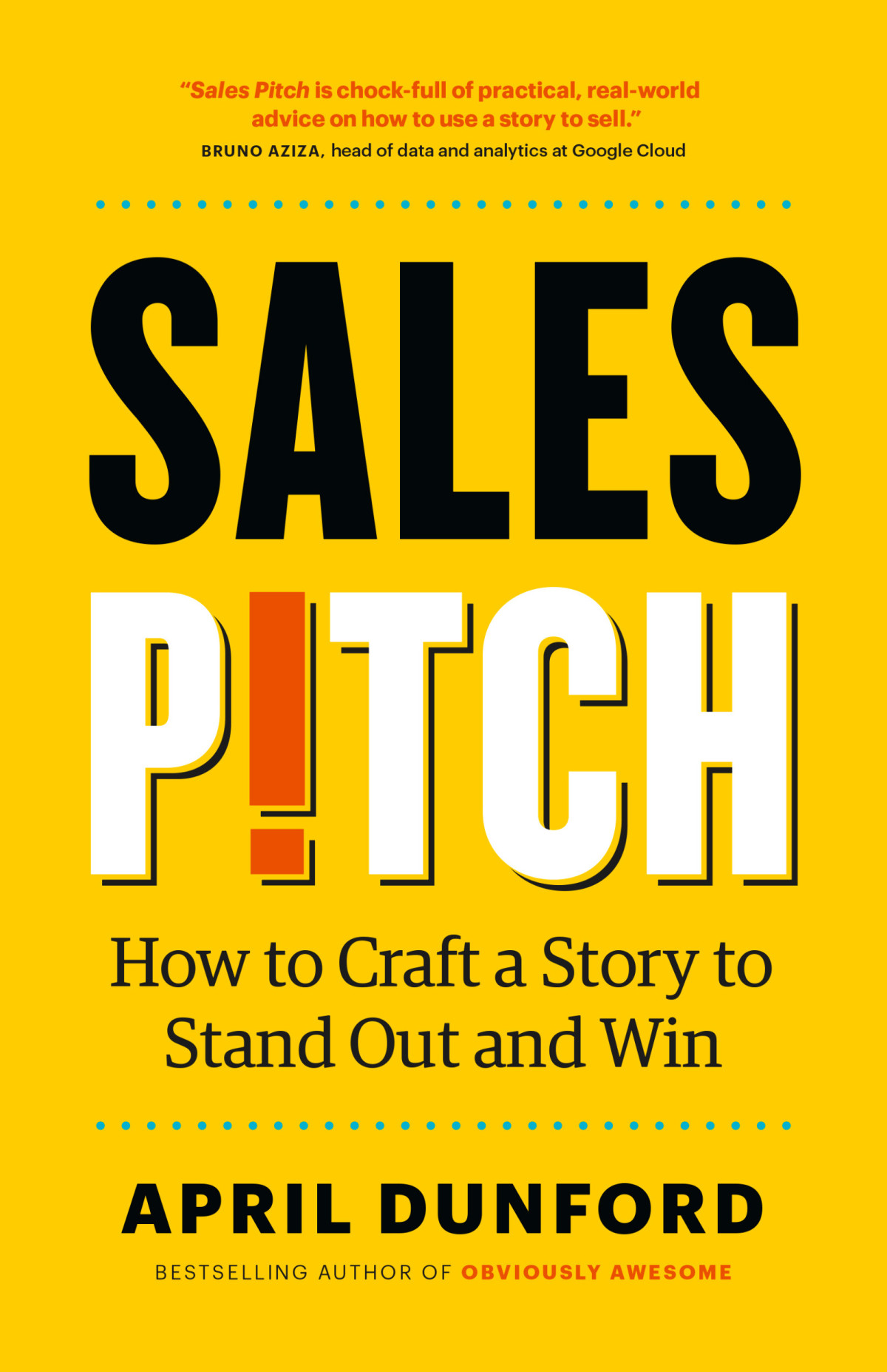 Sales Pitch How To Craft A Story To Stand Out And Win April Dunford