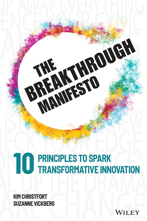 The Breakthrough Manifesto Ten Principles To Spark Transformative Innovation Kim Christfort