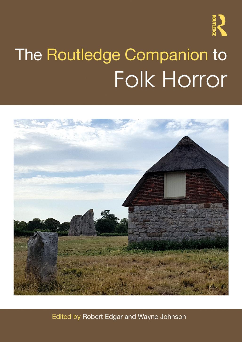 The Routledge Companion To Folk Horror Edited By Robert Edgar And Wayne Johnson