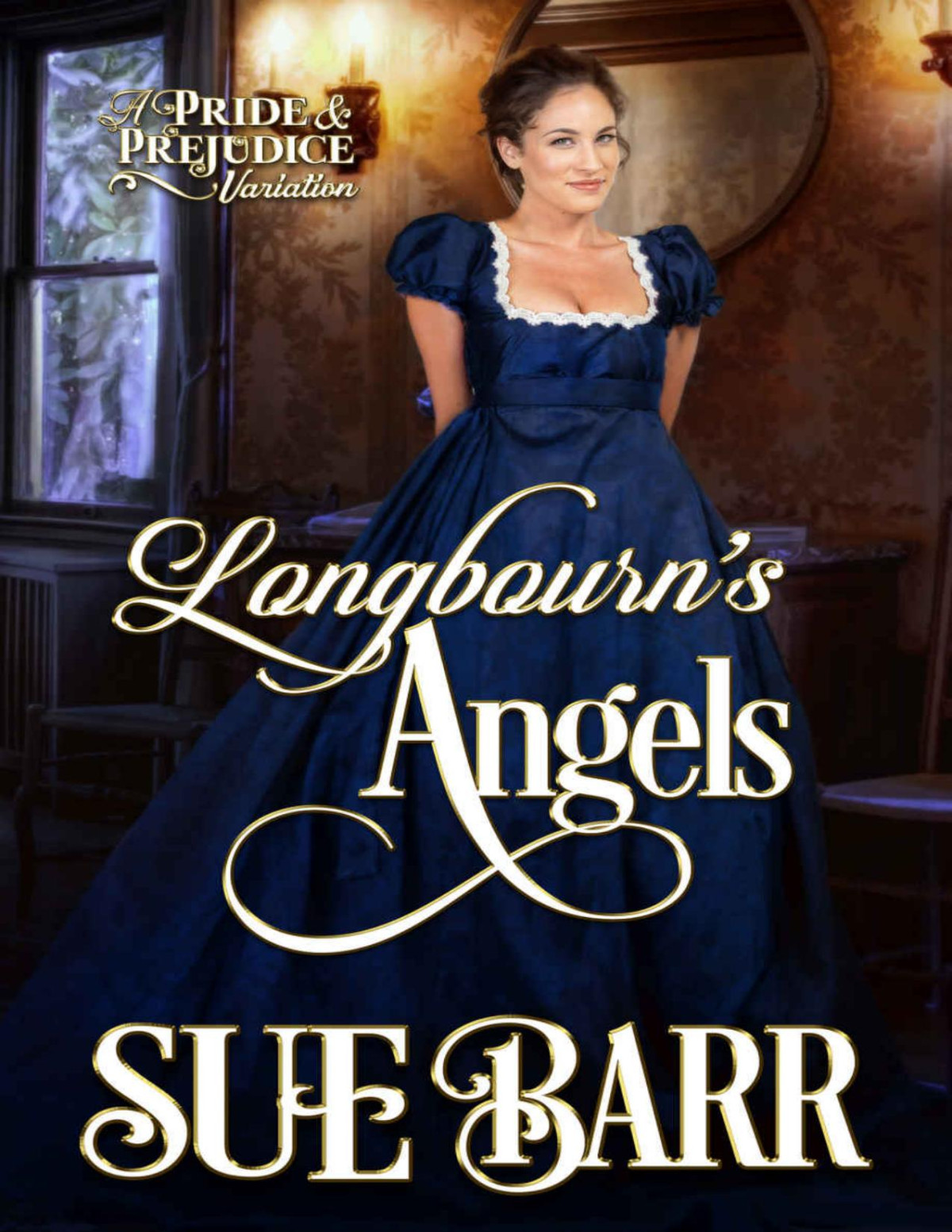Longbourns Angels A Pride Prejudice Variation Sue Barr