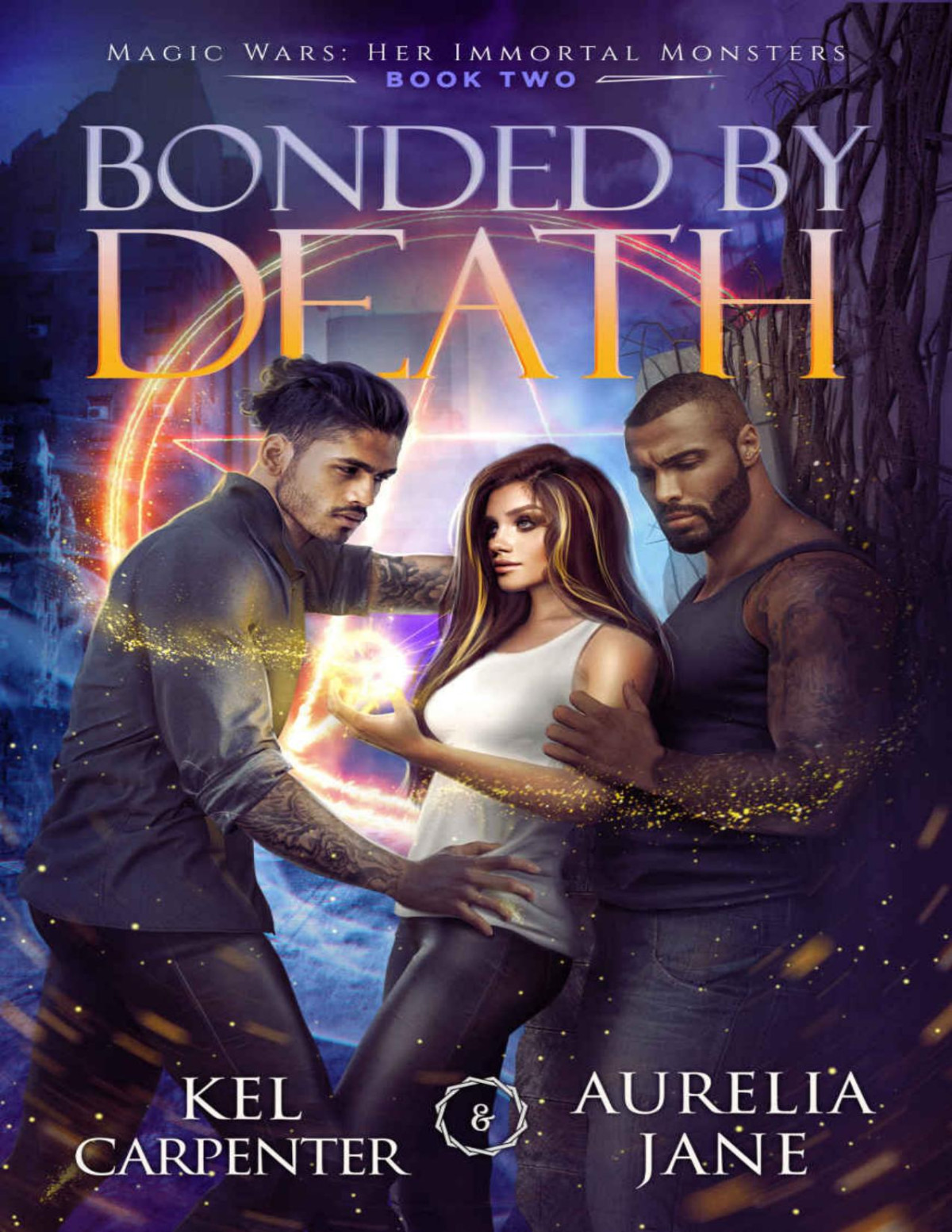 Bonded By Death Magic Wars Her Immortal Monsters Book 2 Kel Carpenter