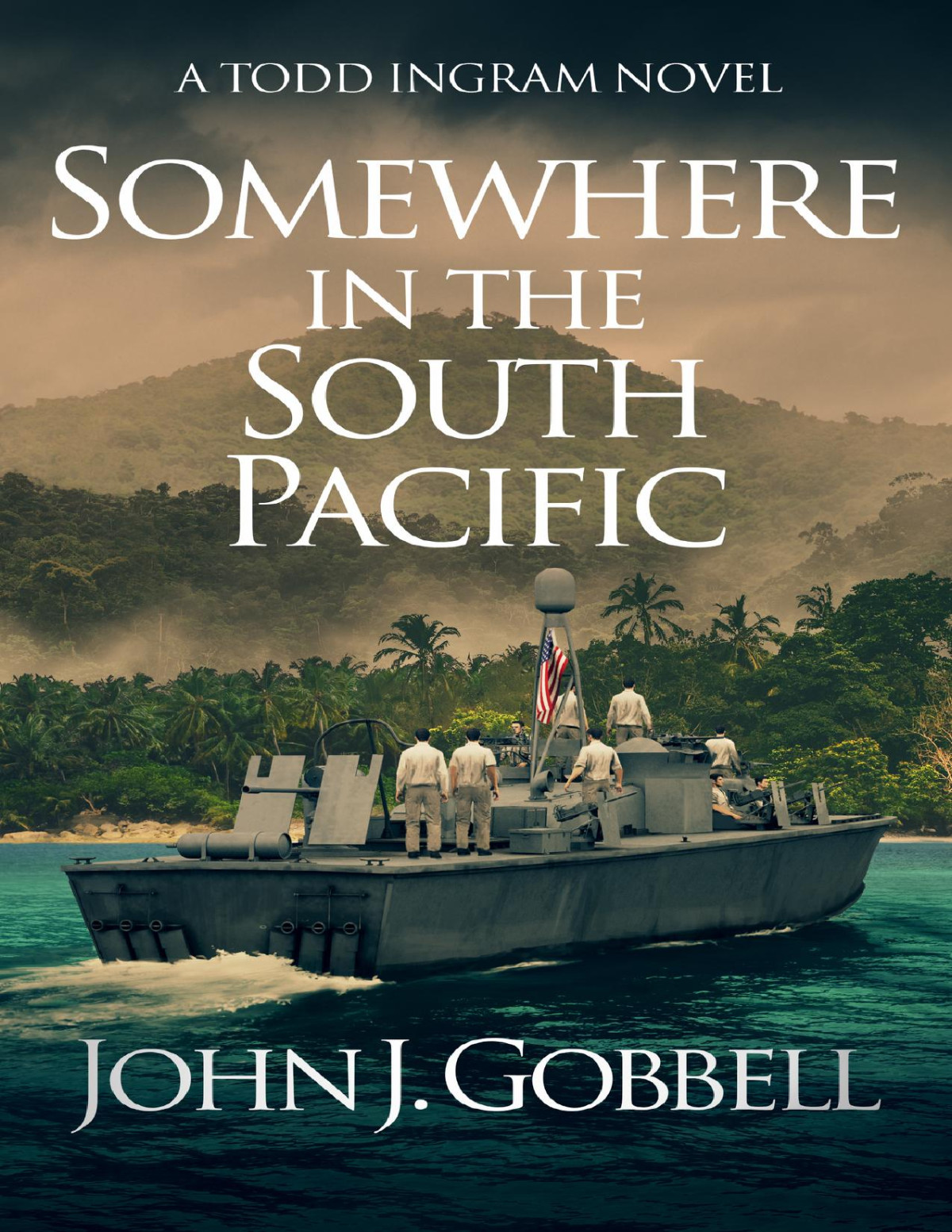 Somewhere In The South Pacific A Todd Ingram Book No7 John J Gobbell
