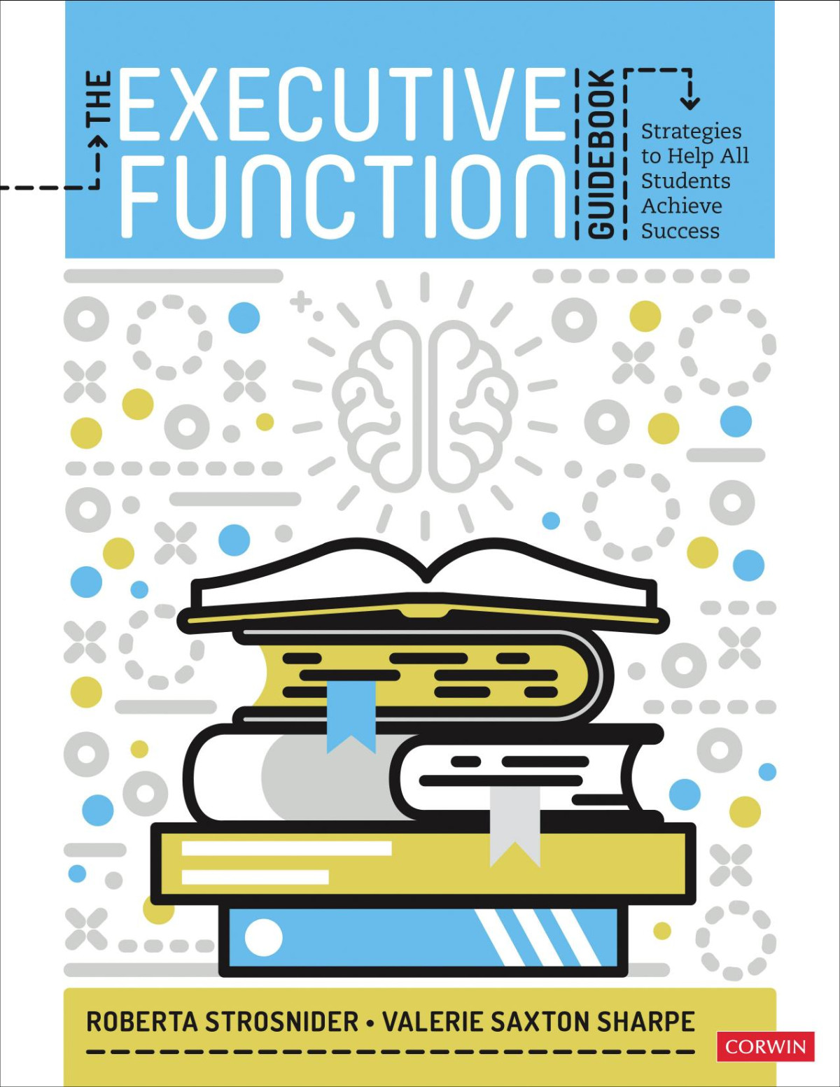 The Executive Function Guidebook Strategies To Help All Students Achieve Success Roberta I Strosnider