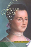 Abigail Adams A Writing Life 1st Edition Edith B Gelles