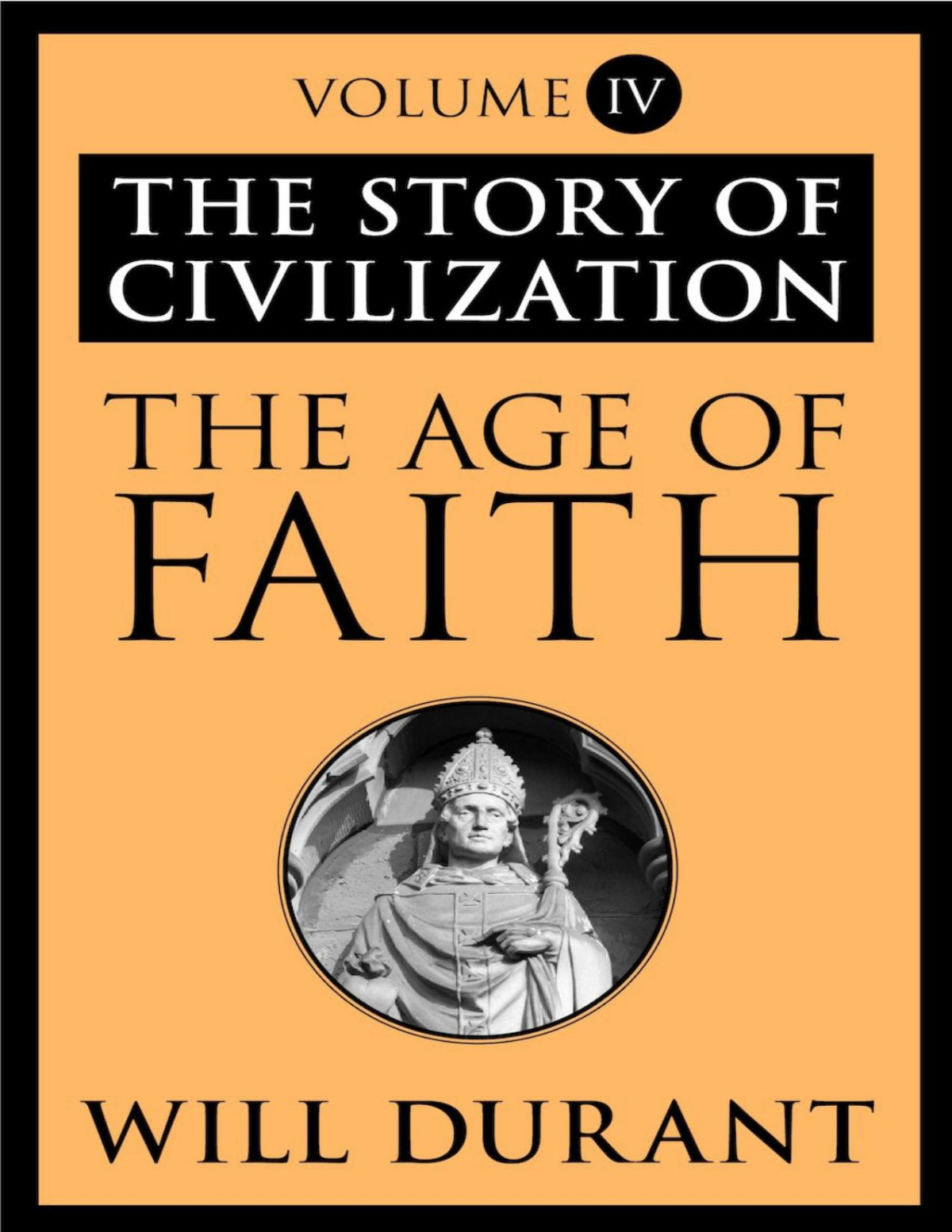 The Age Of Faith The Story Of Civilization Volume Iv Durant
