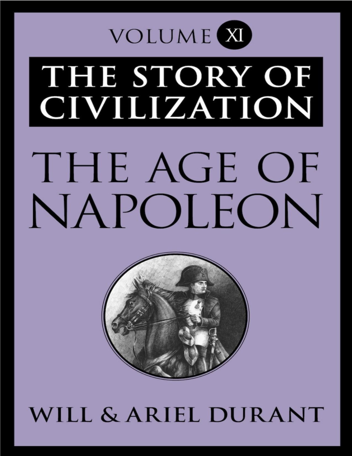 The Age Of Napoleon The Story Of Civilization Volume Xi Durant