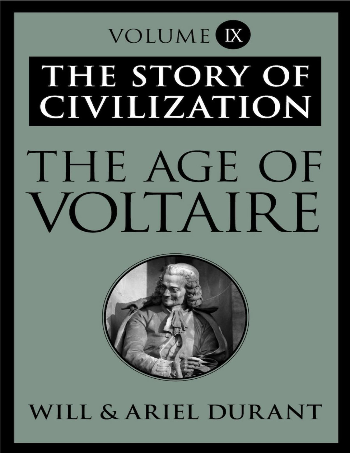 The Age Of Voltaire The Story Of Civilization Volume Ix Ariel Durant