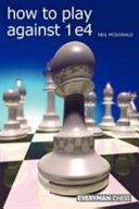 How To Play Against 1 E4 1st Edition Neil Mcdonald