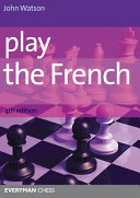 Play The French 4th Edition 4th Edition John Watson