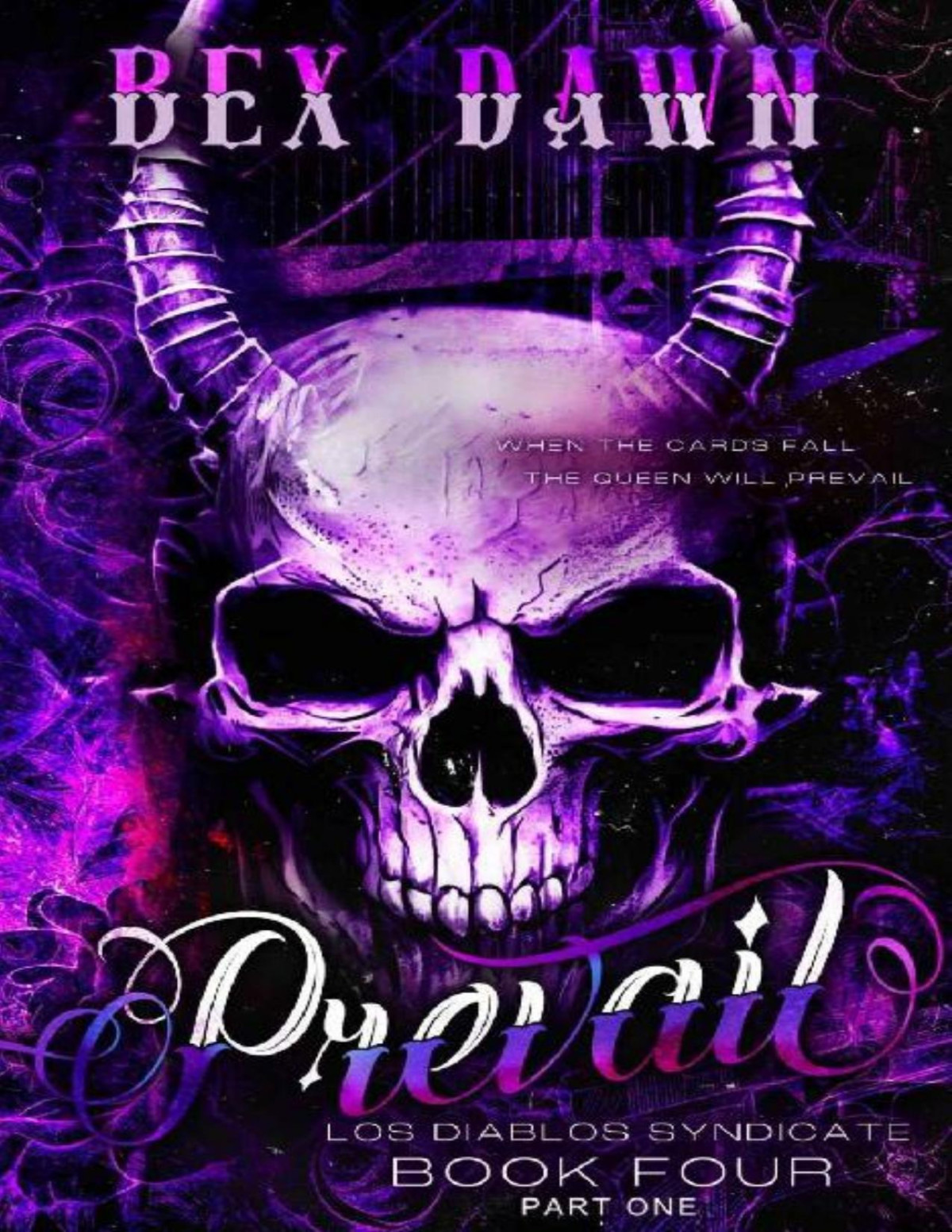 Prevail Part One Los Diablos Syndicate Book 4 1st Edition Bex Dawn