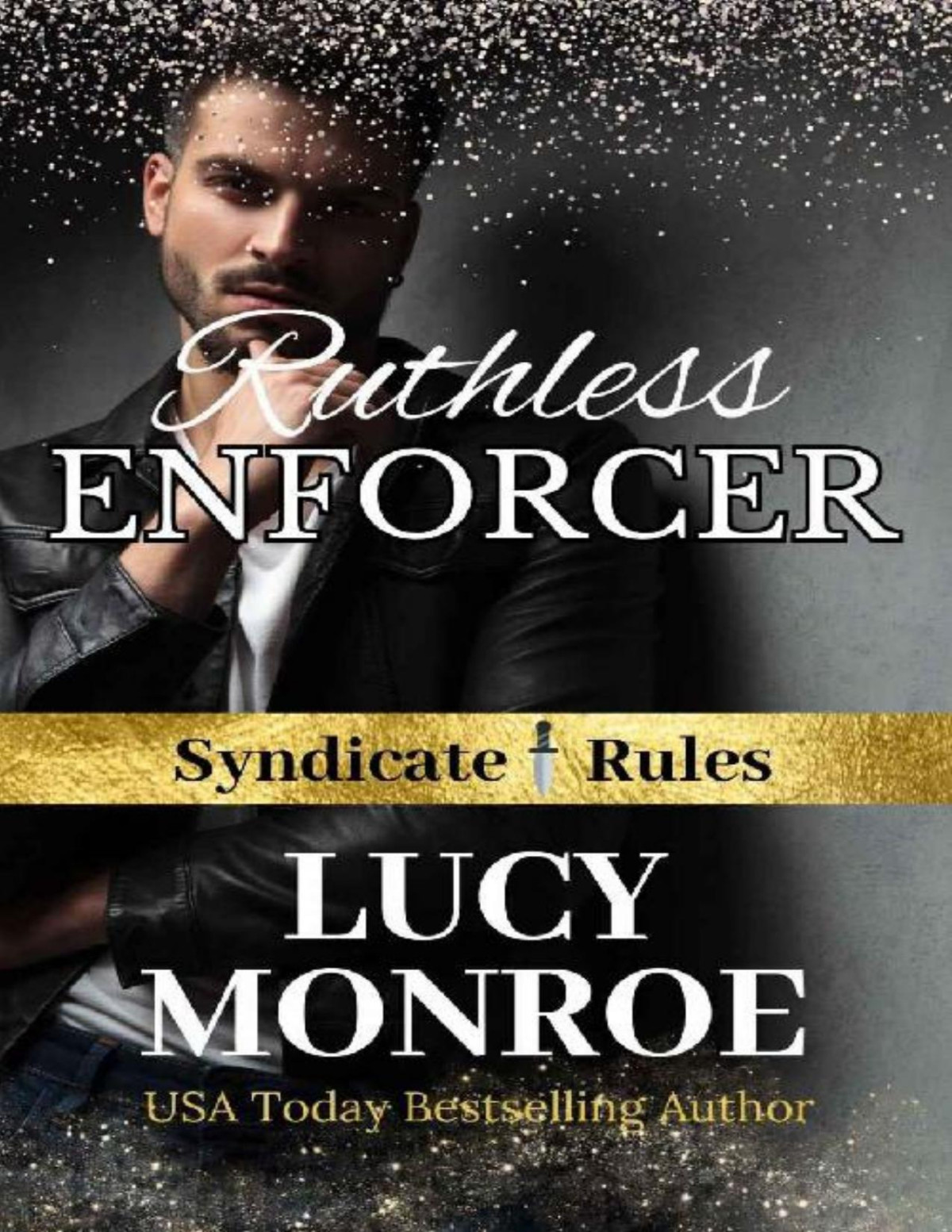 Ruthless Enforcer Mafia Romance With A Morally Grey Hero Syndicate Rules Book 4 Lucy Monroe
