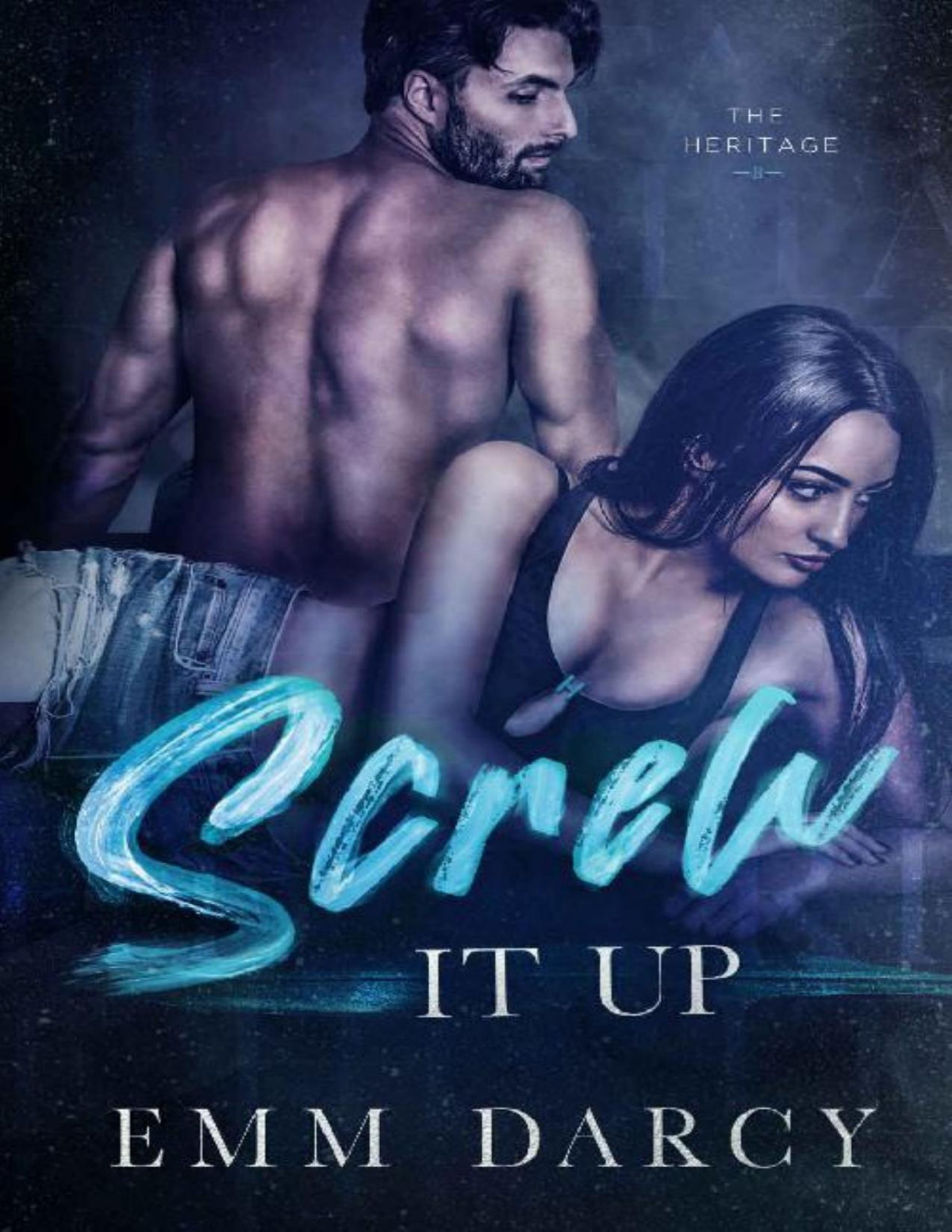 Screw It Up An Enemies To Lovers College Romance The Heritage Emm Darcy May Sage