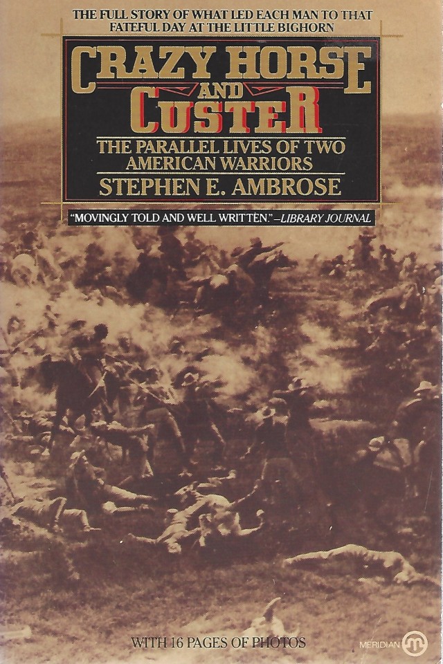 Crazy Horse And Custer Stephen E Ambrose
