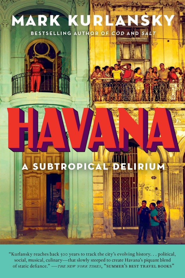 Havana A Subtropical Delirium Mark Kurlansky