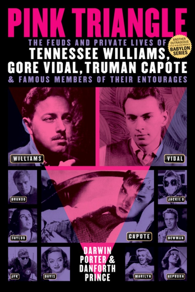 Pink Triangle The Feuds And Private Lives Of Tennessee Williams Gore Vidal Truman Capote And Famous Members Of Their Entourages 1st Edition Darwin Porter