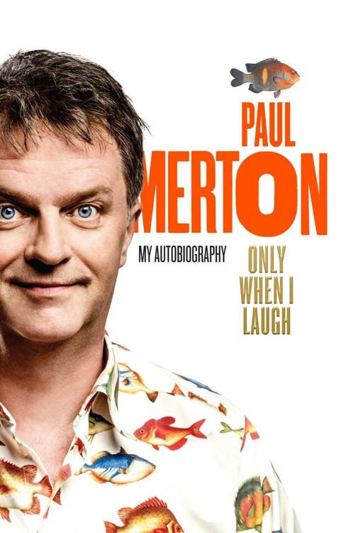 Only When I Laugh My Autobiography Paul Merton