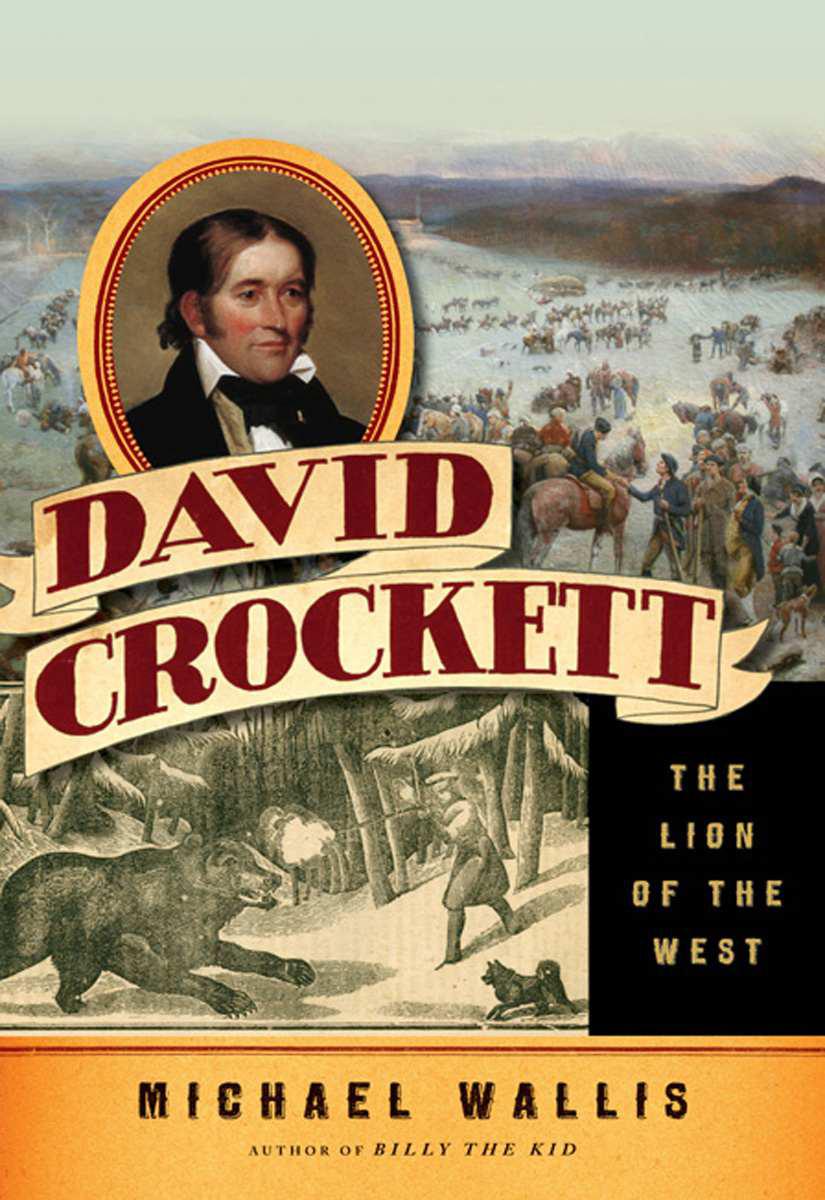 David Crockett The Lion Of The West Michael Wallis