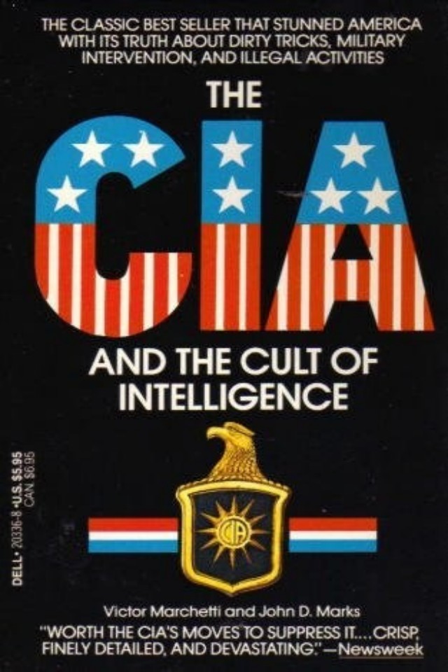 The Cia And The Cult Of Intelligence Victor L Marchetti John D Marks
