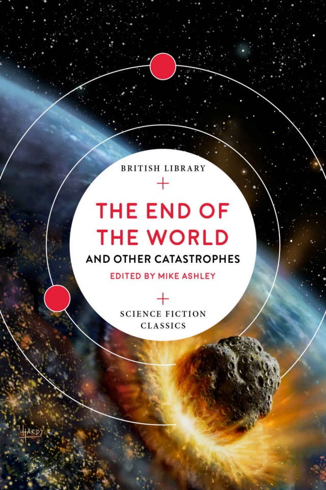 The End Of The World And Other Catastrophes British Library Science Fiction Classics Mike Ashley