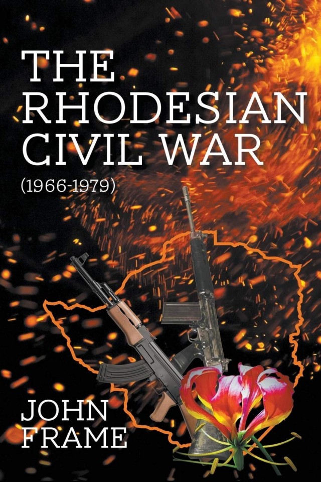 The Rhodesian Civil War 19661979 John Frame