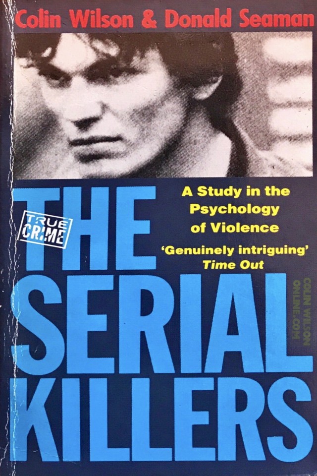 The Serial Killers Colin Wilson Donald Seaman