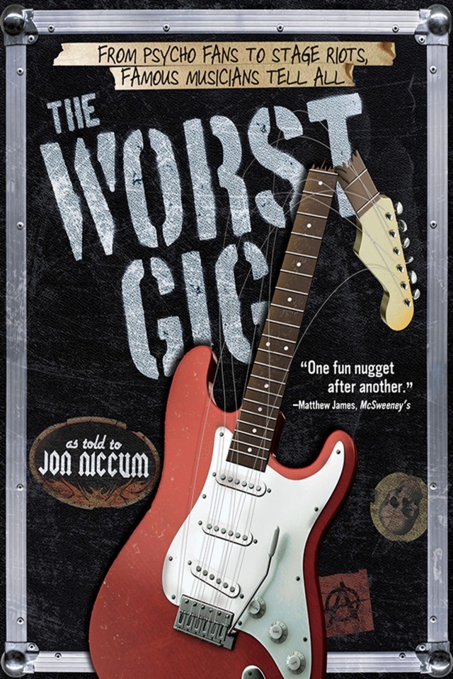 The Worst Gig From Psycho Fans To Stage Riots Famous Musicians Tell All Jon Niccum