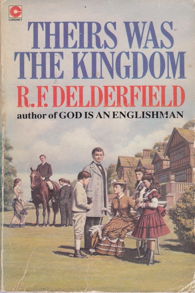 Theirs Was The Kingdom R F Delderfield