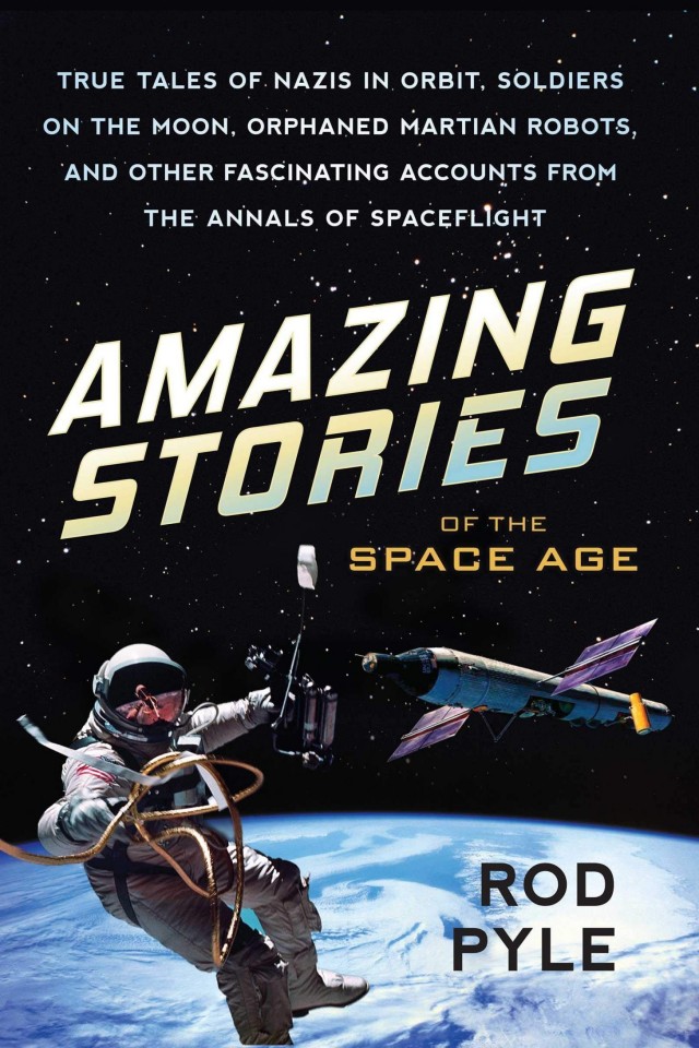 Amazing Stories Of The Space Age Rod Pyle